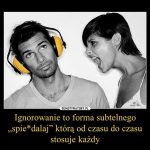 Jak radzić sobie, gdy jesteśmy ignorowani przez drugą osobę?