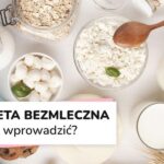 Jak dieta bezmleczna wpływa na zdrowie karmiącej mamy?