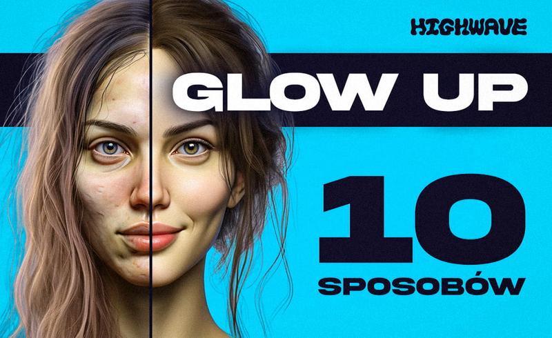 Glow up