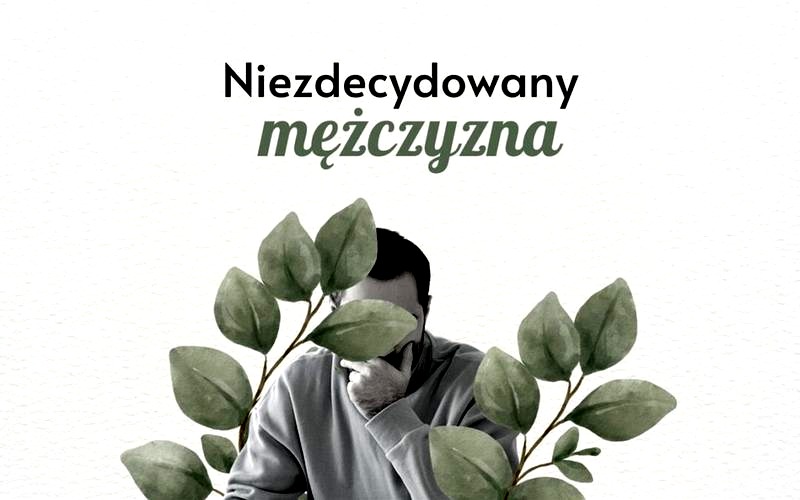 Co zrobić, gdy facet nie chce związku? Sprawdzone rady i jasne granice
