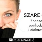 Jaki kolor włosów pasuje do szarych oczu? Odcienie, które podkreślą spojrzenie